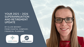 2025 – 2026 Superannuation and Retirement Update